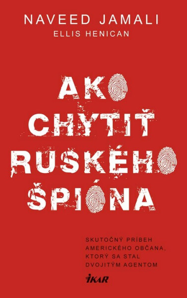 Ako chytiť ruského špióna - Naveed Jamali, Ellis Helican