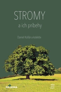 Stromy a ich príbehy - Daniel Kollár
