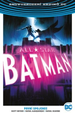All-Star Batman 3 První spojenec - Scott Snyder, Rafael Albuquerque