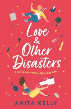 Love &amp; Other Disasters - Anita Kelly