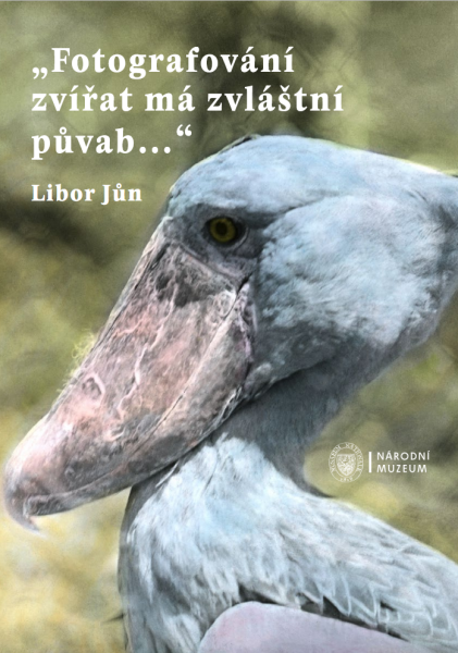 „Fotografování zvířat má zvláštní půvab…“ - Libor Jůn