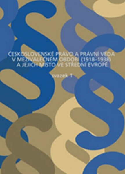 Československé právo právní věda meziválečném období 1918-1938 jejich místo ve střední Evropě Karel Malý