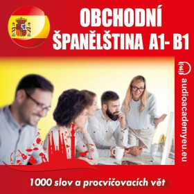 Obchodní španělština A1 - B1 - Tomáš Dvořáček, Alena Sasínová, Jeff Short, Kateřina Dvořáčková - audiokniha