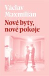 Nové byty, nové pokoje - Václav Maxmilián