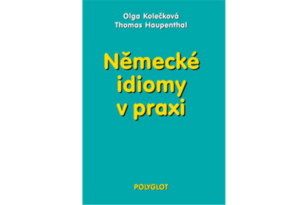 Německé idiomy praxi Olga Kolečková