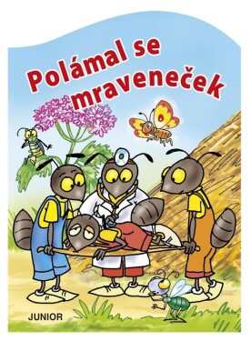 Polámal se mraveneček