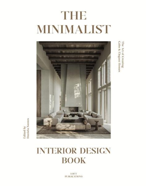 The Minimalist. Interior Design Book - Daniela Santos Quartino