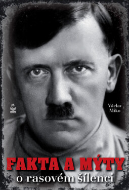 Fakta mýty rasovém šílenci