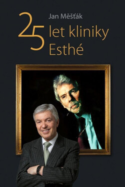 25 let kliniky Esthé Jan Měšťák