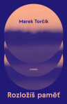 Rozložíš paměť - Marek Torčík