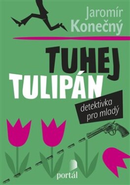 Tuhej tulipán Jaromír Konečný