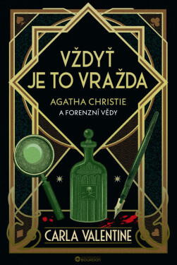 Vždyť je to vražda: Agatha Christie a forenzní vědy - Carla Valentine