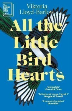 All the Little Bird-Hearts: Longlisted for the Booker Prize 2023 - Viktoria Lloyd-Barlow