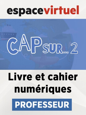 Cap Sur 2 (A1.2) – Livre/Cahier numériques – Professeur (12 mois)