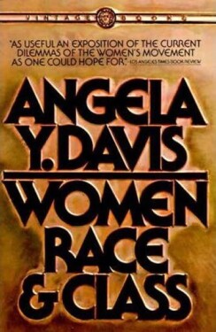 Women, Race, &amp; Class - Angela Y. Davis