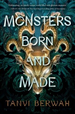 Monsters Born and Made, 1. vydání - Tanvi Berwah