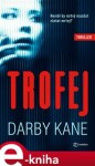 Trofej. Neměl by mrtvý manžel zůstat mrtvý? - Kane Darby e-kniha