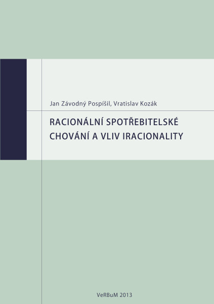 Racionální spotřebitelské chování a vliv iracionality - Vratislav Kozák, Jan Závodný Pospíšil
