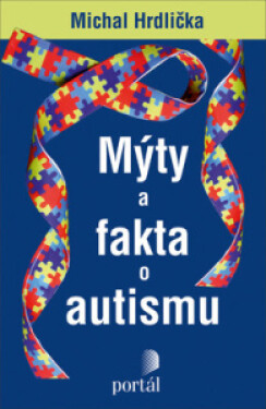 Mýty a fakta o autismu - Michal Hrdlička - e-kniha