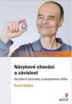 Návykové chování a závislost - Současné poznatky a perspektivy léčby - Karel Nešpor