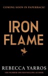 Iron Flame: The fiery sequel to the Sunday Times bestseller and TikTok sensation Fourth Wing - Rebecca Yarros