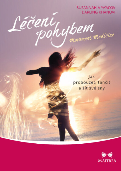 Léčení pohybem - Ya'Acov Darling Khan, Susannah Darling Khan