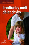 I rodiče by měli dělat chyby - Jiřina Prekopová