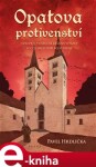 Opatova protivenství. Evropa se vydává na kížové výpravy a v čechách zuří boj o trůny - Pavel Hrdlička e-kniha