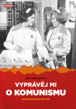 Vyprávěj mi o komunismu - Johana Hovorková, Pavel Šafr - e-kniha