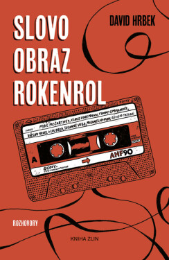 Slovo, obraz, rokenrol - David Hrbek