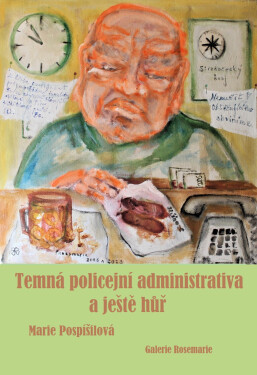 Temná policejní administrativa a ještě hůř - Marie Pospíšilová