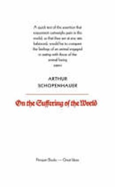 On the Suffering of the World - Arthur Schopenhauer