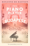 The Piano Player of Budapest - Roxanne de Bastion