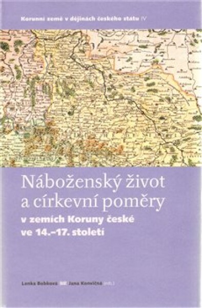 Náboženský život církevní poměry zemích Koruny české ve 14. 17. století