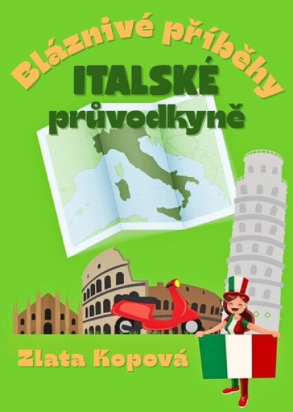 Bláznivé příběhy italské průvodkyně - Kopová Zlata