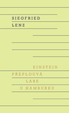 Einstein přeplouvá Labe u Hamburku - Siegfried Lenz - e-kniha