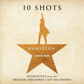 Hamilton: 10 Shots, Highlights (Limited Colour Vinyl) - LP, 1. vydání - Broadway Cast Recording Original