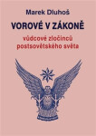 Vorové zákoně vůdcové zločinců postsovětského světa Marek Dluhoš