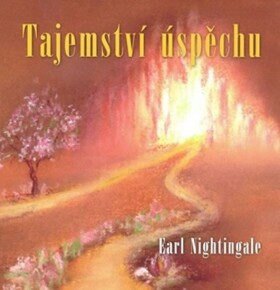 Tajemství úspěchu Earl Nightingale