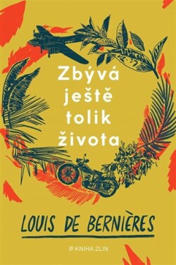 Zbývá ještě tolik života Louis de Bernieres