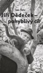 Jiří Dědeček pohyblivý cíl Jan Šulc