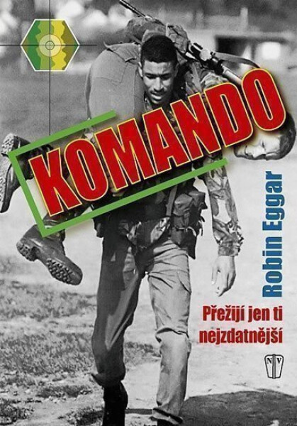 Komando - Přežijí jen ti nejzdatnější - Robin Eggar