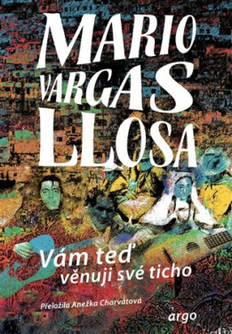 Vám teď věnuji své ticho - Mario Vargas Llosa