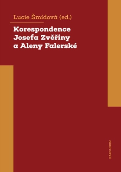 Korespondence Josefa Zvěřiny a Aleny Falerské - Lucie Šmídová - e-kniha