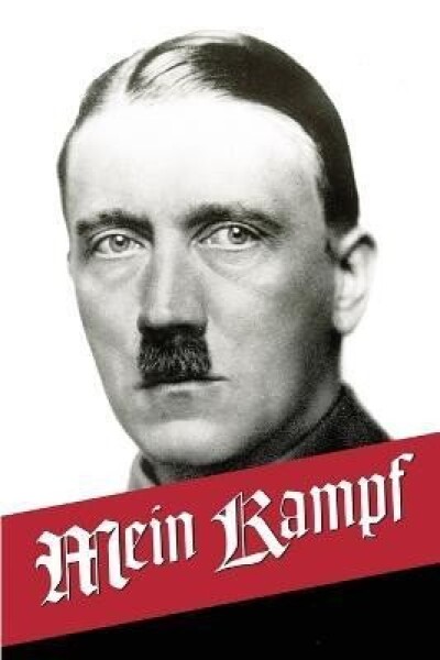 Mein Kampf: My Struggle - The Original, accurate, and complete English translation - Adolf Hitler