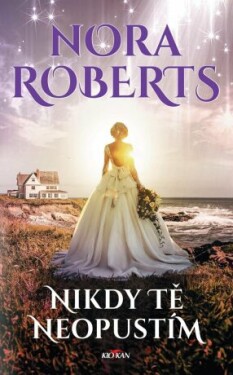 Nikdy tě neopustím - Nora Roberts