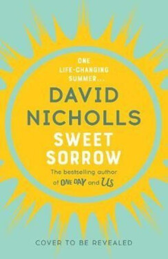 Sweet Sorrow David Nicholls