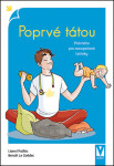 Poprvé tátou - Průvodce pro novopečené tatínky - Benoit Le Goëdec