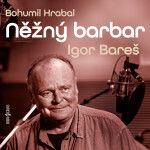 Něžný barbar - Bohumil Hrabal - audiokniha