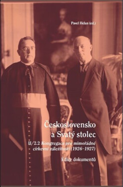Československo a Svatý stolec II/2.2 - Kongregace pro mimořádné církevní záležitosti (1926-1927) - Pavel Helan